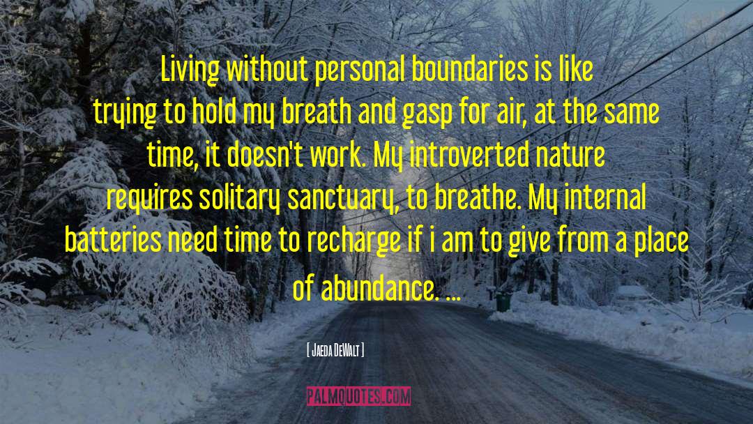 Personal Boundaries quotes by Jaeda DeWalt