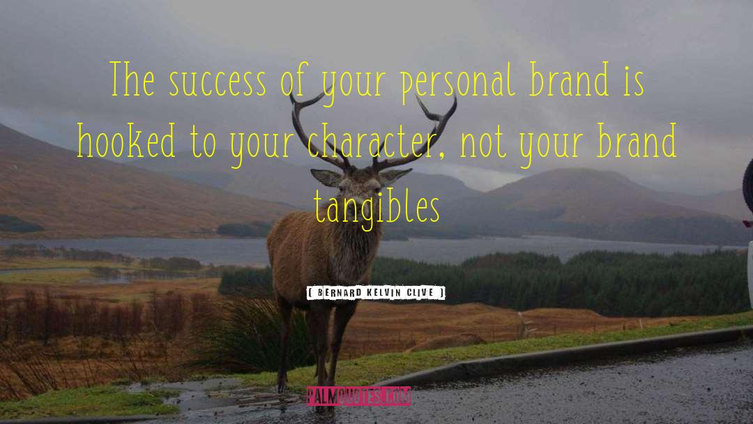 Personal Brand quotes by Bernard Kelvin Clive