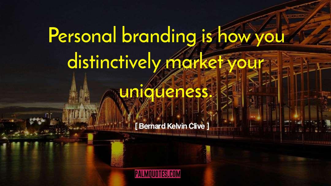 Personal Brand quotes by Bernard Kelvin Clive