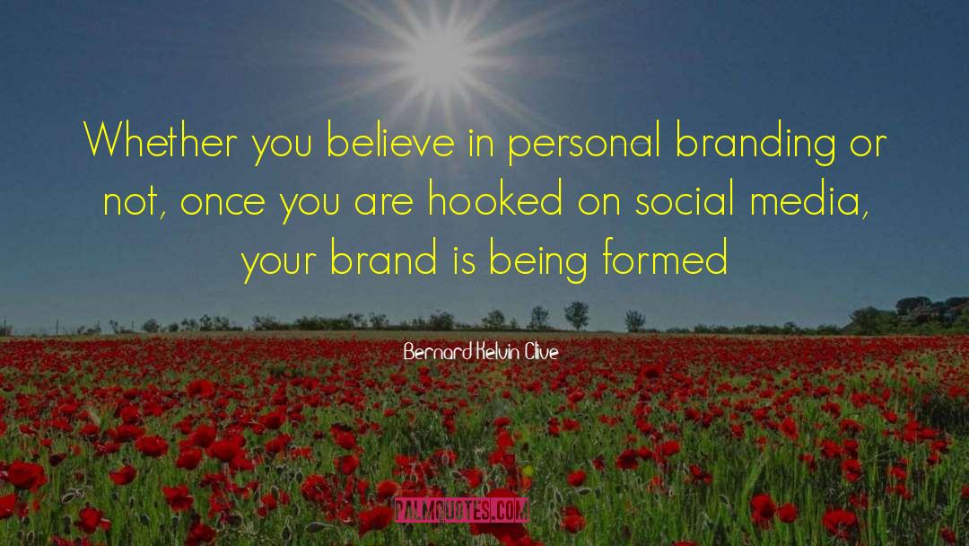 Personal Brand quotes by Bernard Kelvin Clive