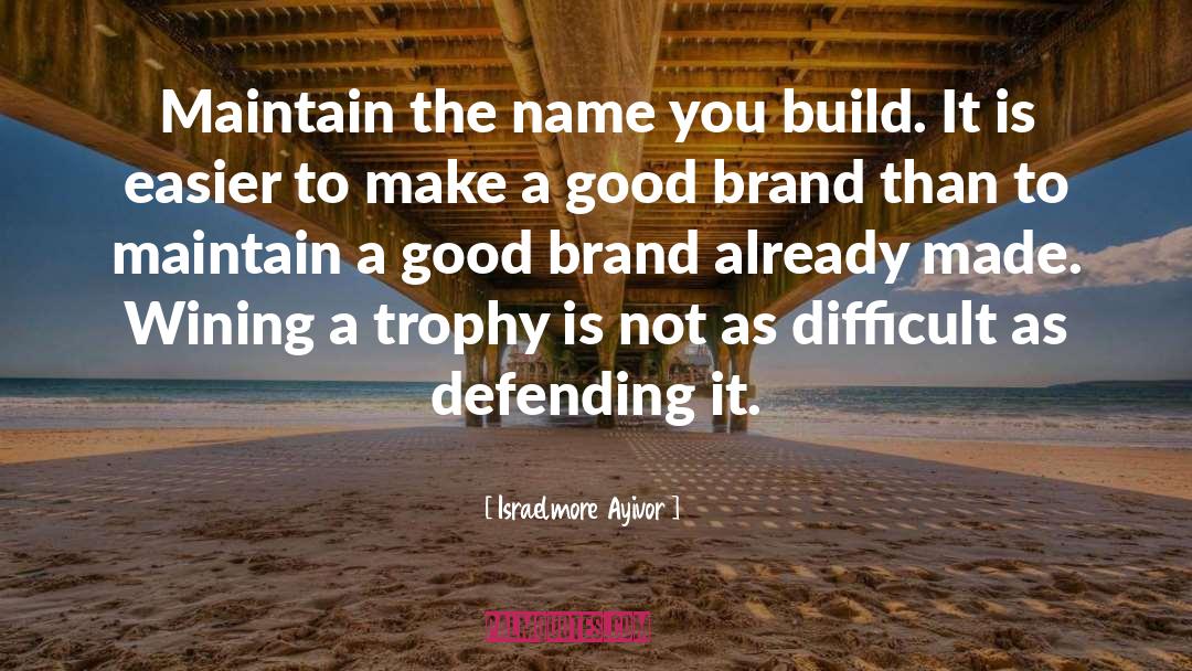 Personal Branding quotes by Israelmore Ayivor