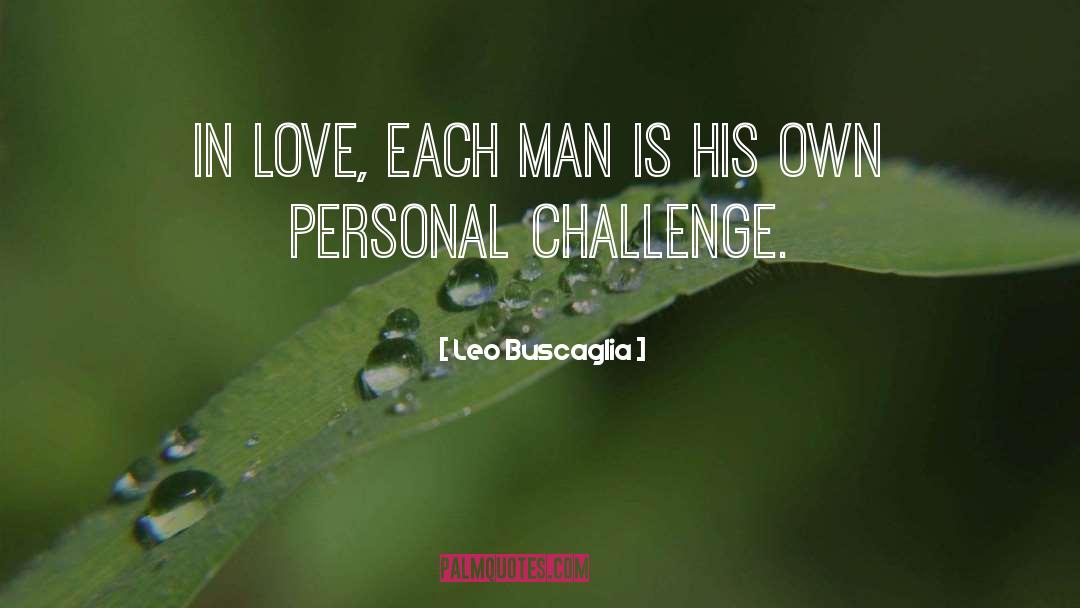 Personal Challenge quotes by Leo Buscaglia