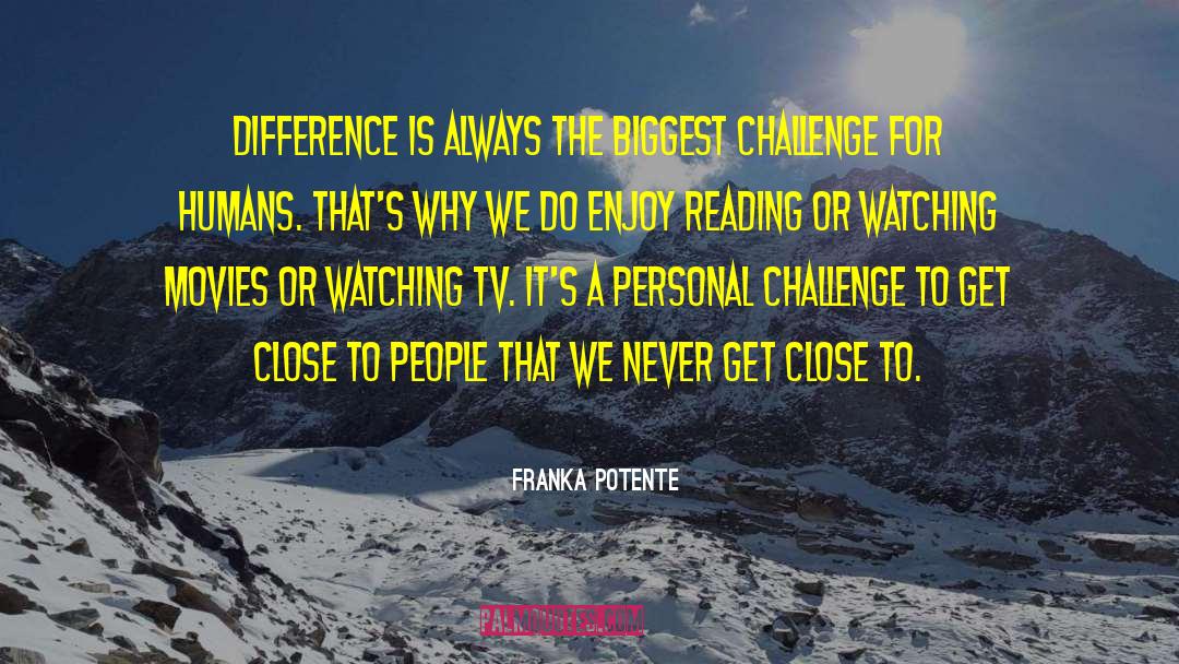 Personal Challenge quotes by Franka Potente