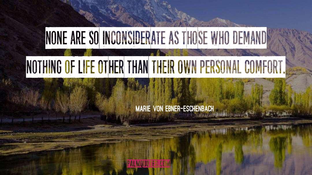 Personal Comfort quotes by Marie Von Ebner-Eschenbach