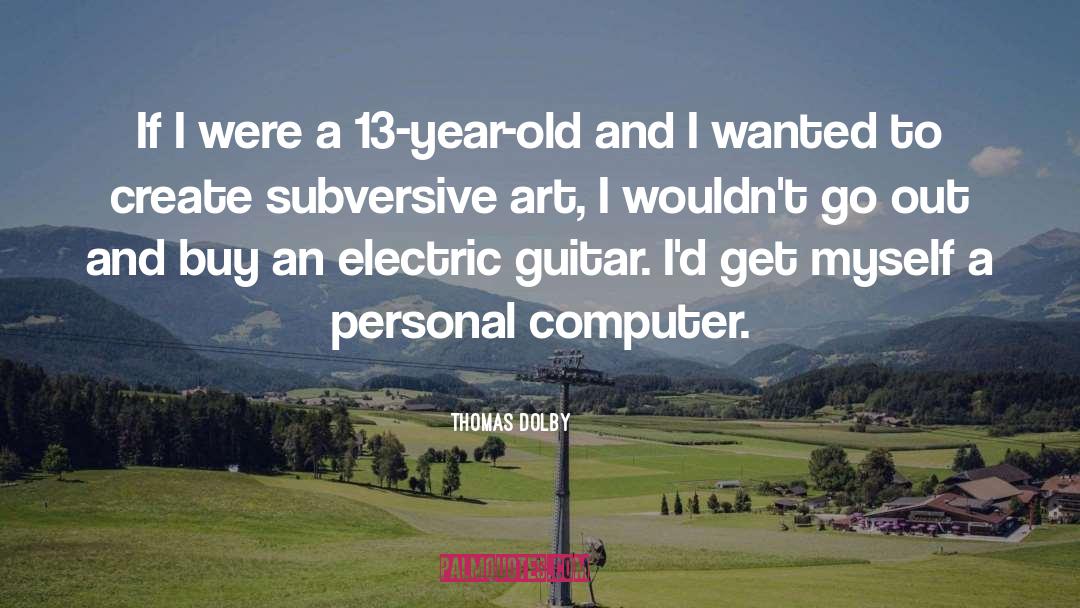 Personal Computers quotes by Thomas Dolby