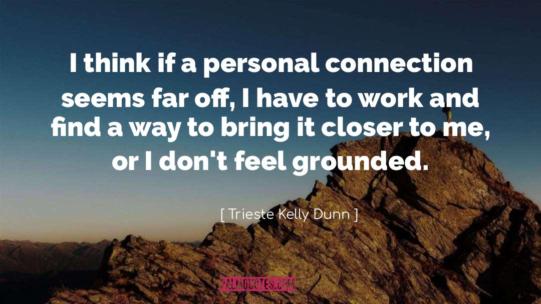 Personal Connection quotes by Trieste Kelly Dunn