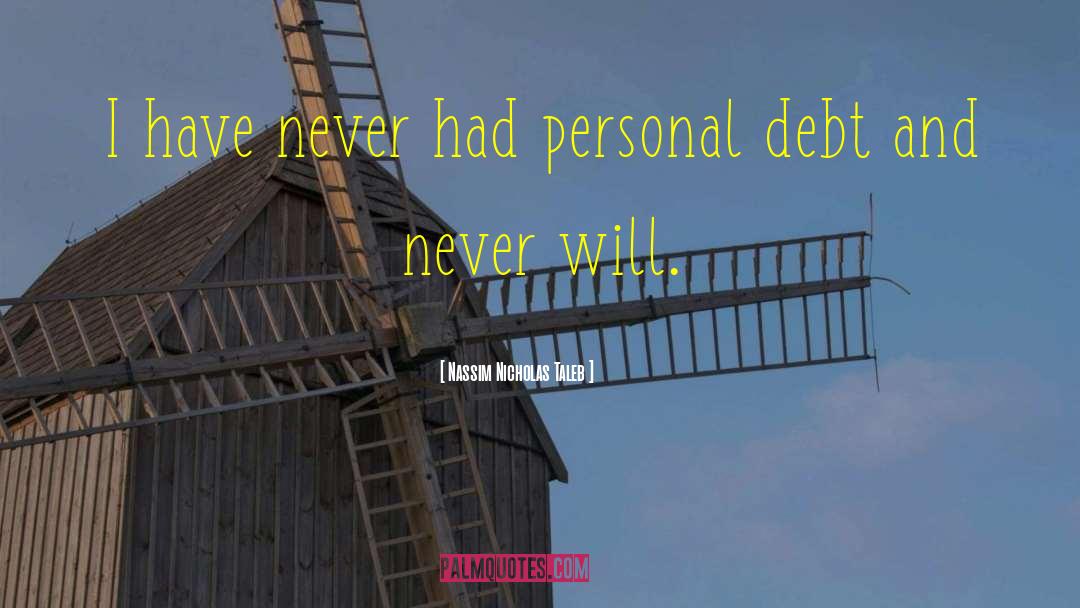 Personal Debt quotes by Nassim Nicholas Taleb
