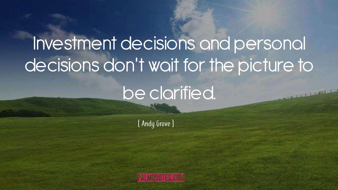 Personal Decisions quotes by Andy Grove