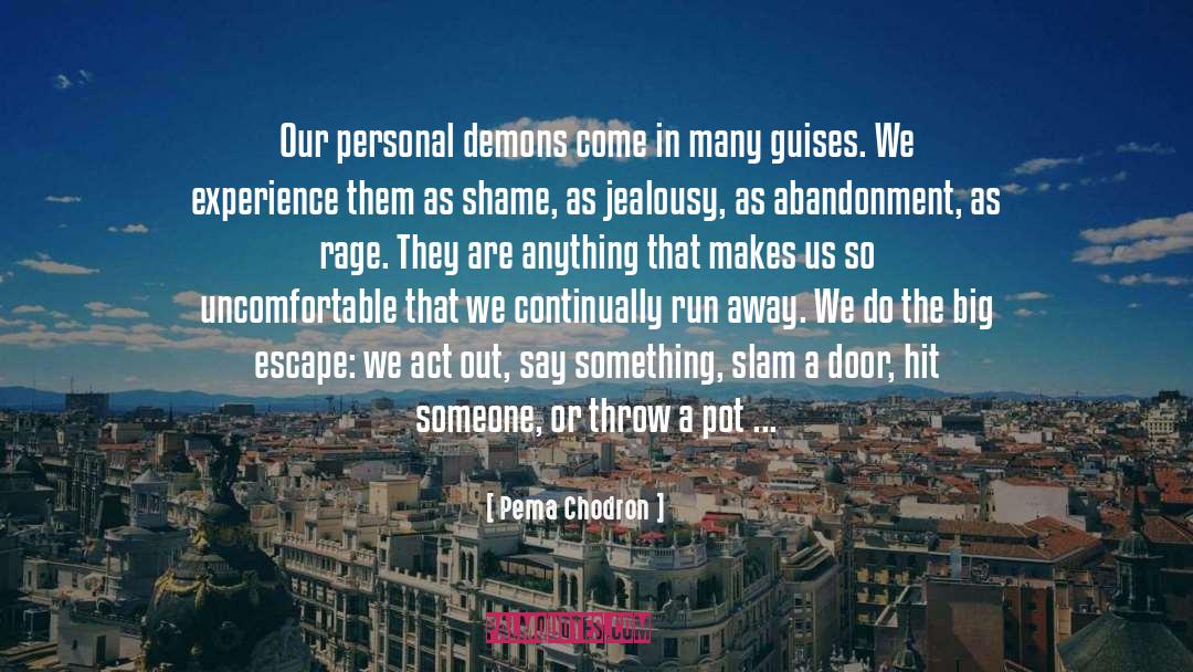 Personal Demons quotes by Pema Chodron