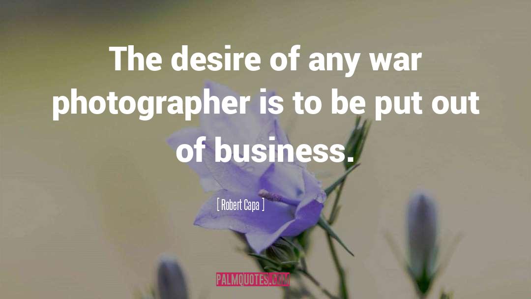 Personal Desire quotes by Robert Capa