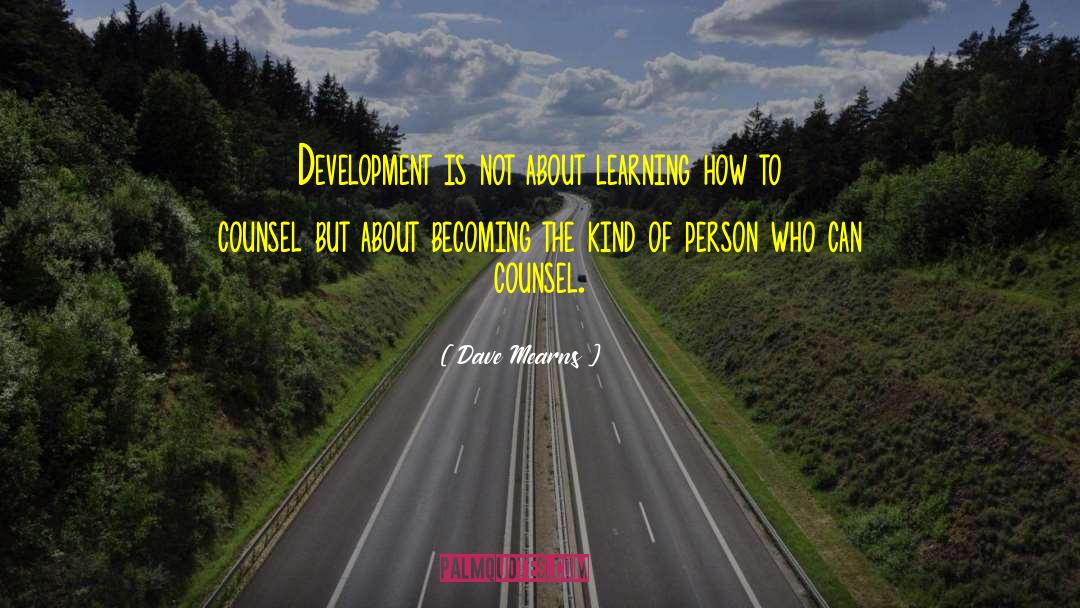 Personal Development Goals quotes by Dave Mearns