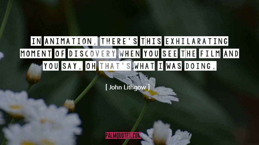 Personal Discovery quotes by John Lithgow