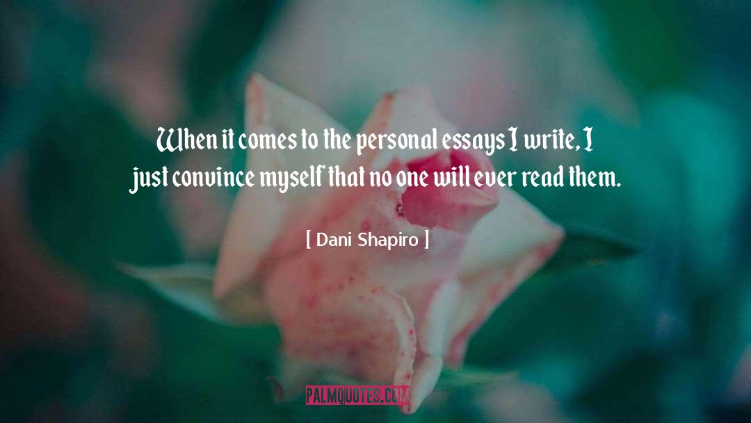 Personal Essays quotes by Dani Shapiro