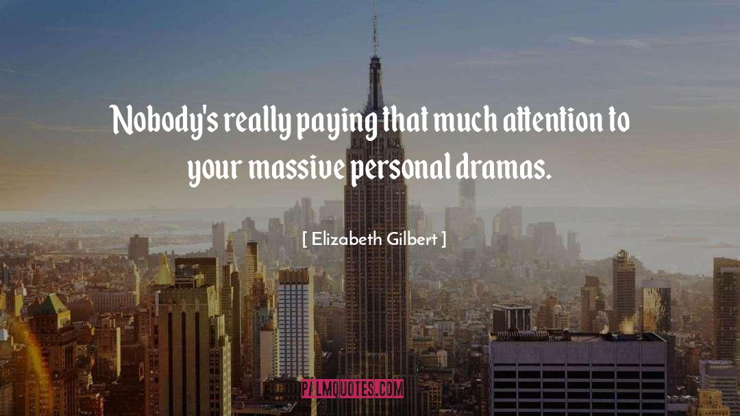 Personal Excellence quotes by Elizabeth Gilbert