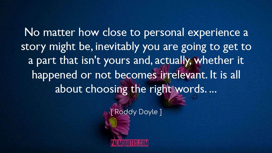 Personal Experience quotes by Roddy Doyle