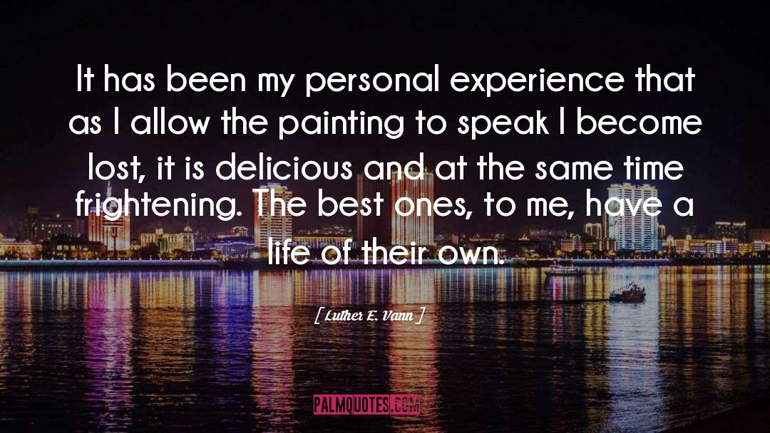 Personal Experience quotes by Luther E. Vann