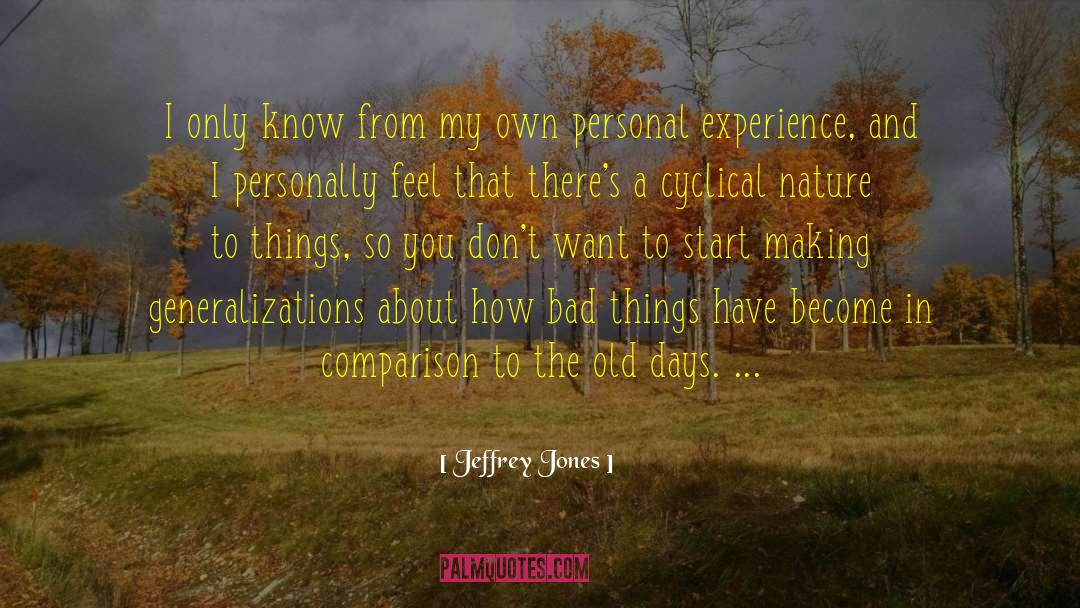 Personal Experiences quotes by Jeffrey Jones