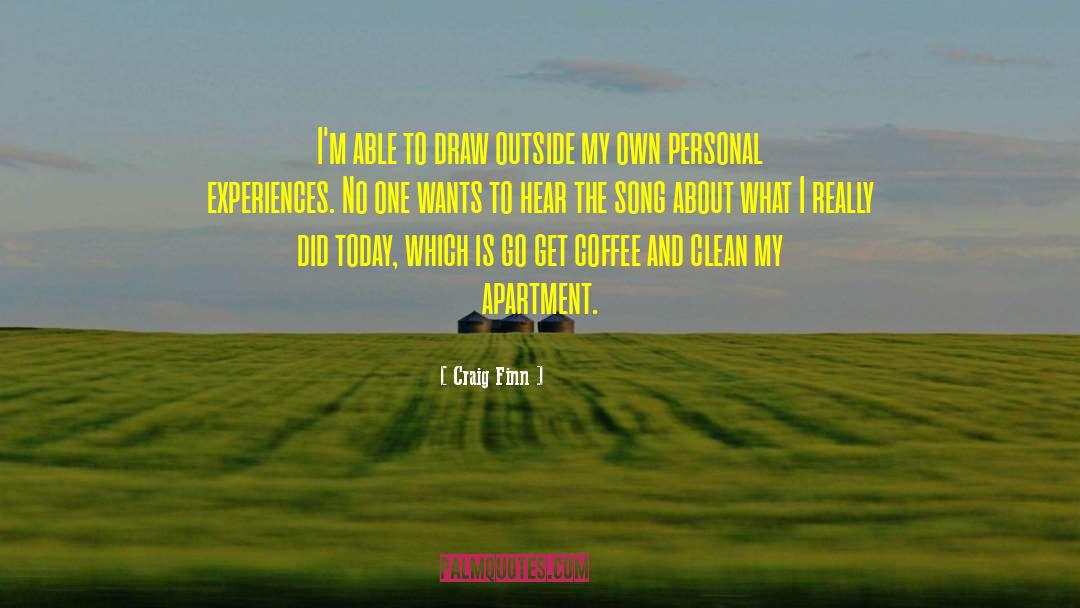 Personal Experiences quotes by Craig Finn