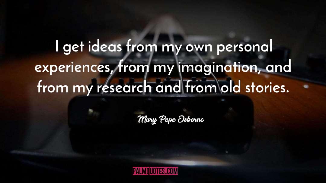 Personal Experiences quotes by Mary Pope Osborne