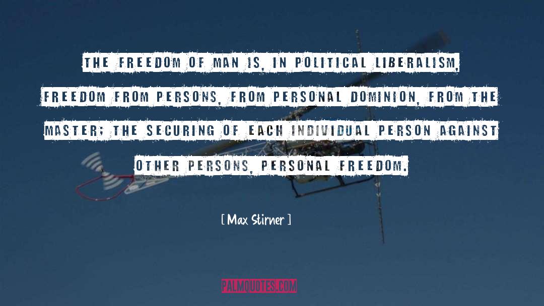 Personal Freedom quotes by Max Stirner