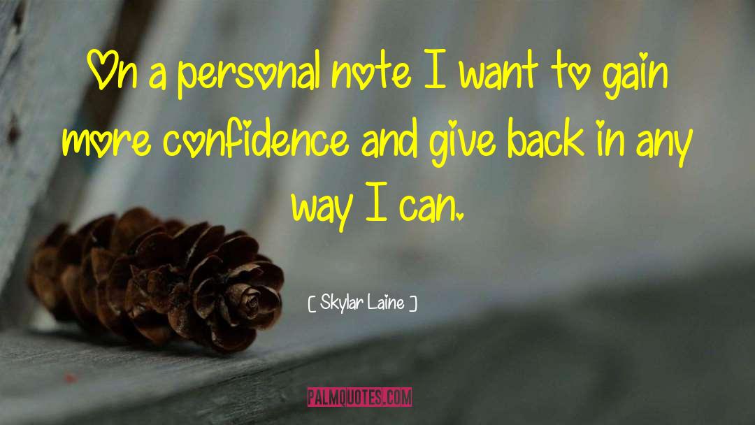 Personal Gain quotes by Skylar Laine