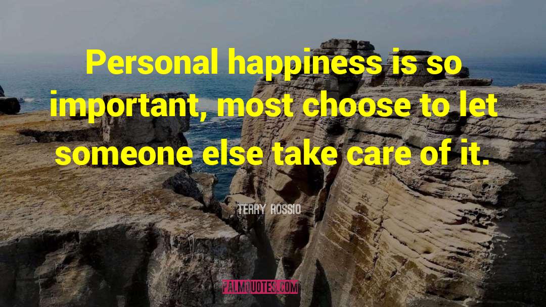 Personal Happiness quotes by Terry Rossio