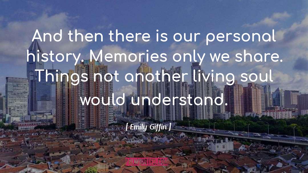 Personal History quotes by Emily Giffin