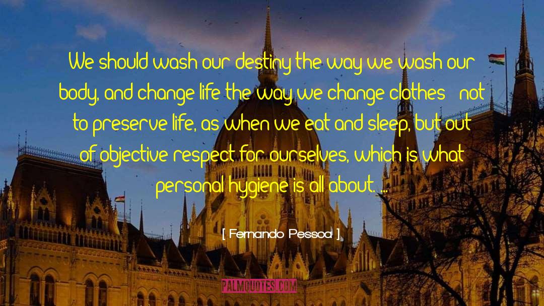 Personal Hygiene quotes by Fernando Pessoa