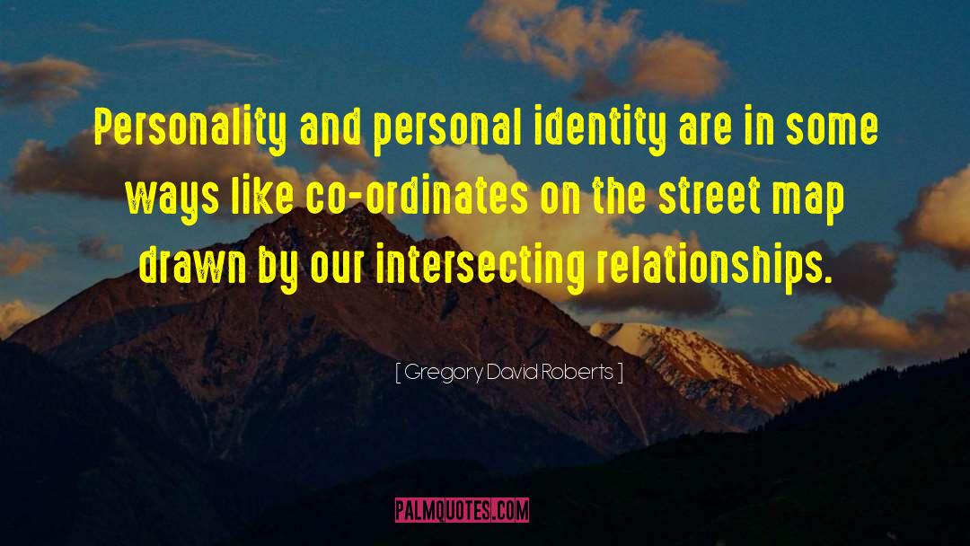 Personal Identity quotes by Gregory David Roberts