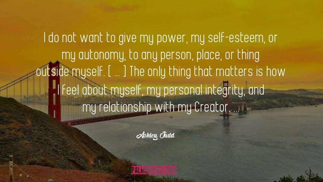 Personal Integrity quotes by Ashley Judd