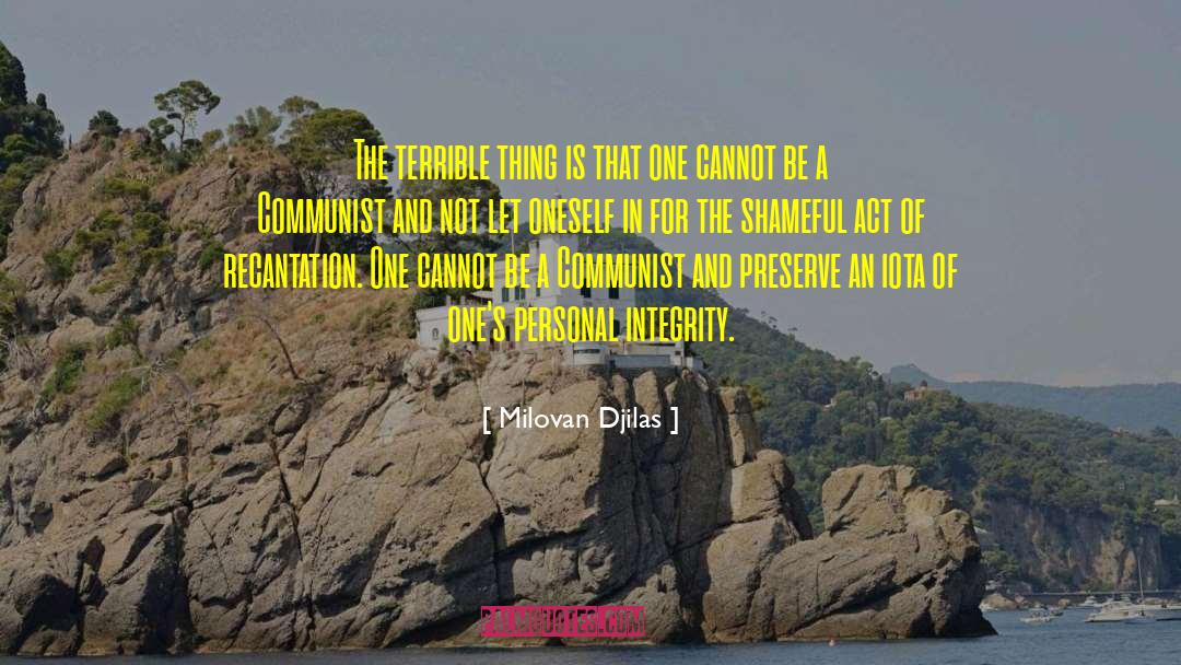 Personal Integrity quotes by Milovan Djilas