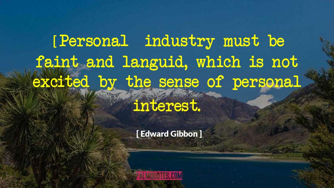 Personal Interest quotes by Edward Gibbon