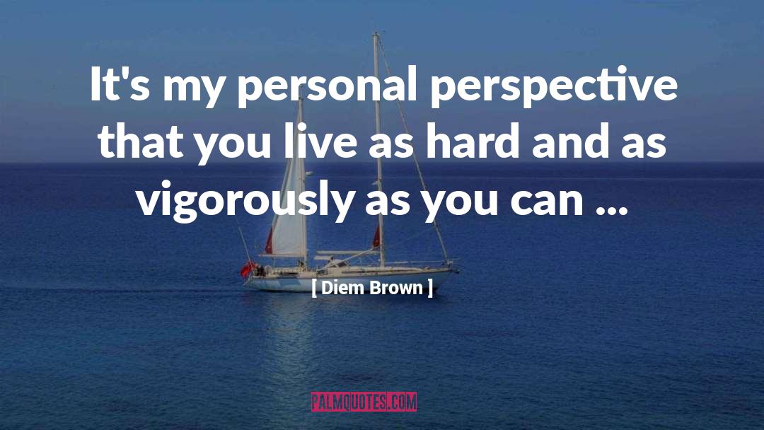 Personal Journey quotes by Diem Brown
