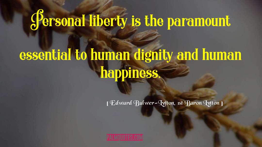 Personal Liberty quotes by Edward Bulwer-Lytton, 1st Baron Lytton