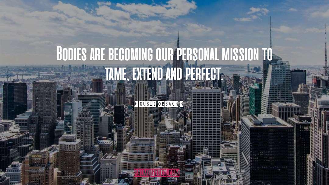 Personal Mission quotes by Susie Orbach