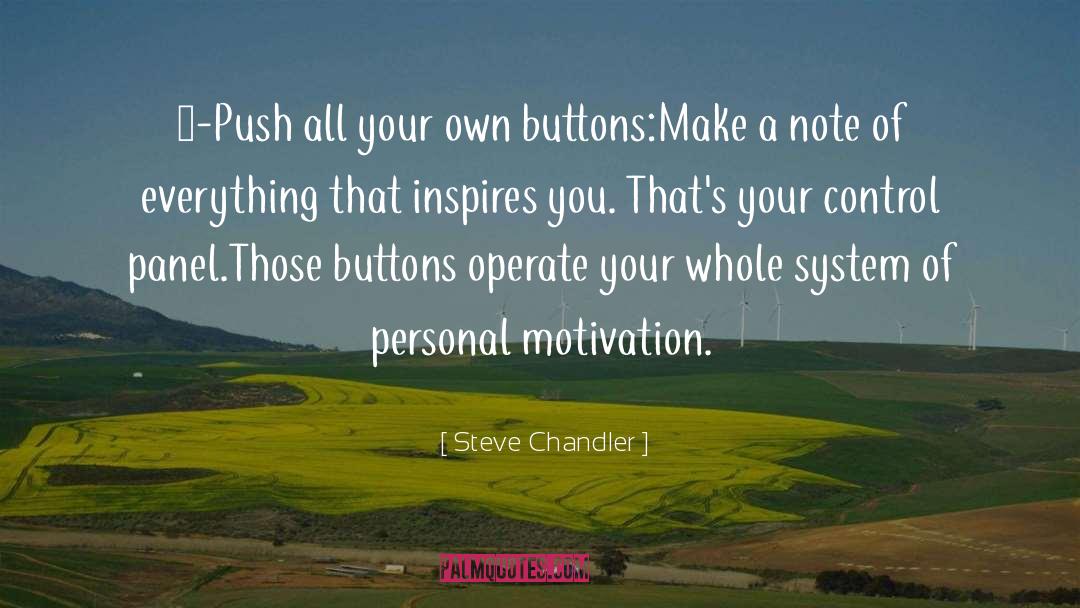 Personal Motivation quotes by Steve Chandler