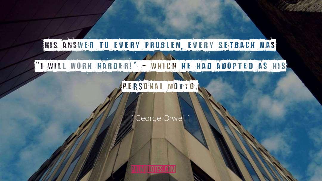 Personal Motto quotes by George Orwell