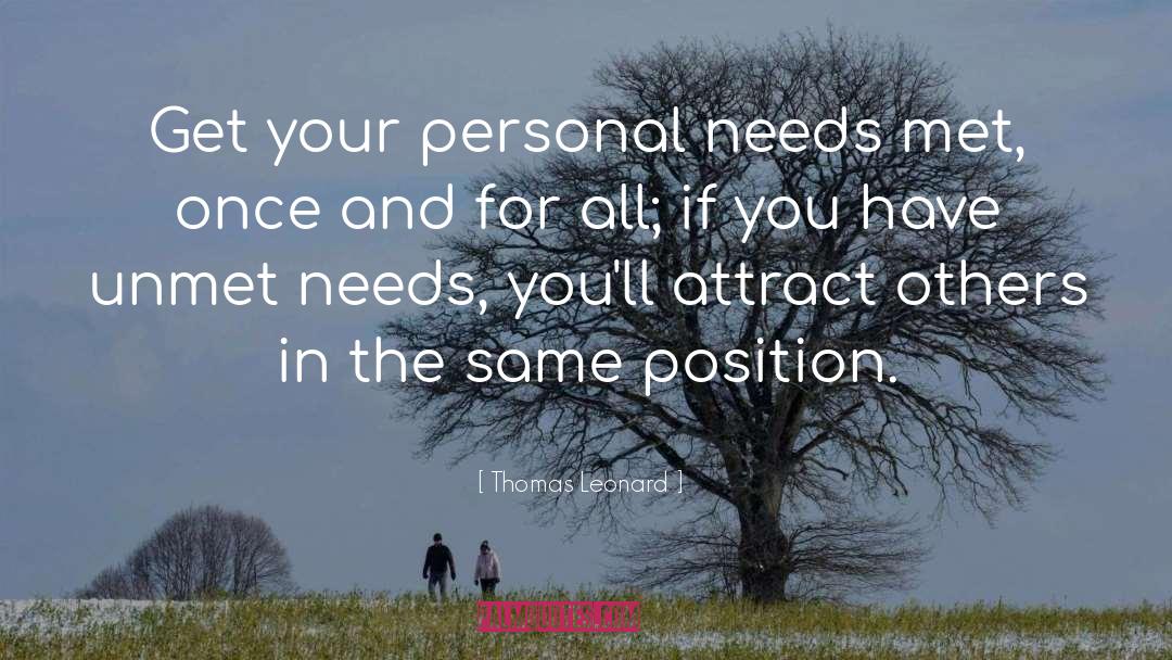 Personal Needs quotes by Thomas Leonard