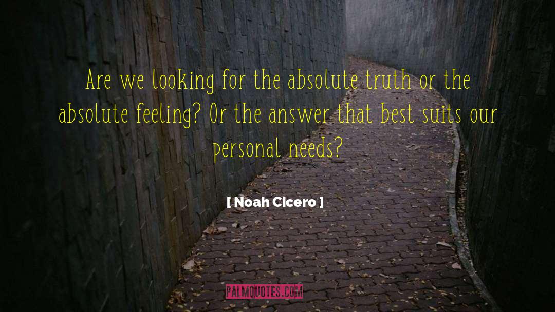 Personal Needs quotes by Noah Cicero