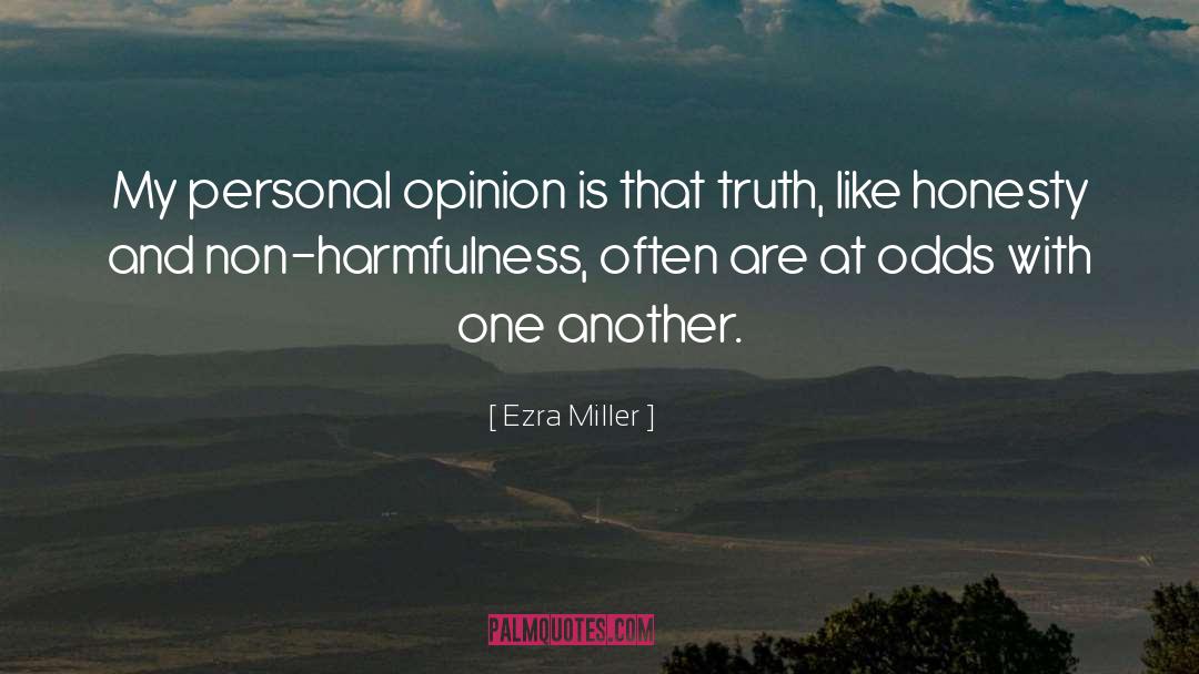 Personal Opinions quotes by Ezra Miller