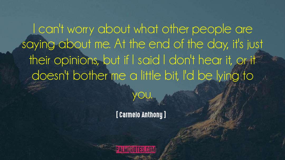 Personal Opinions quotes by Carmelo Anthony