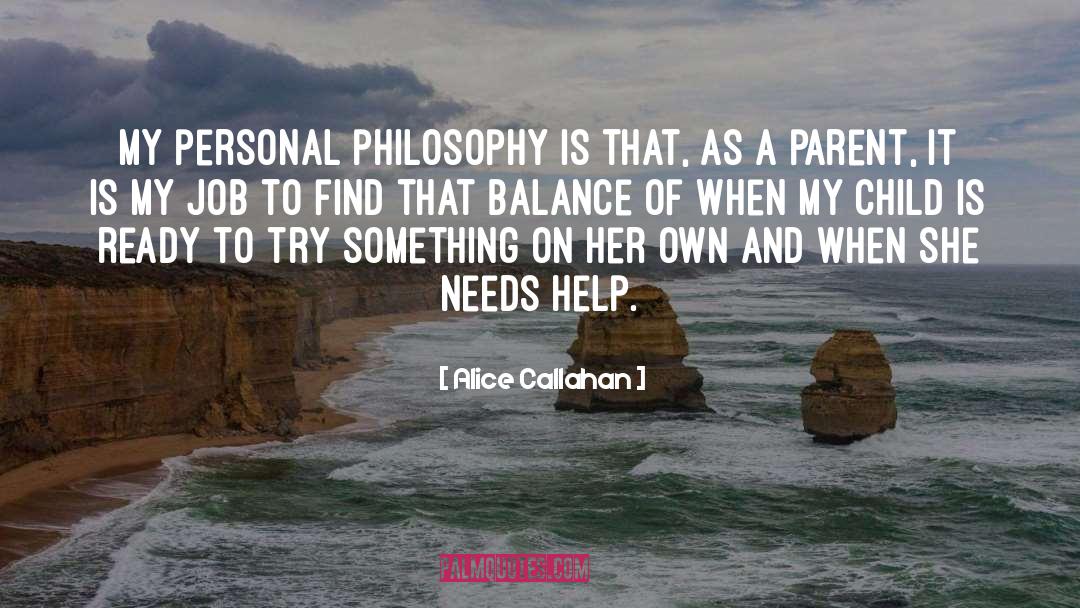 Personal Philosophy quotes by Alice Callahan