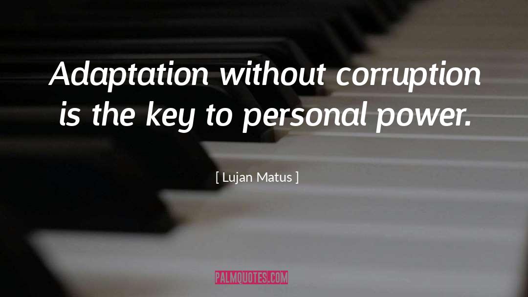 Personal Power quotes by Lujan Matus