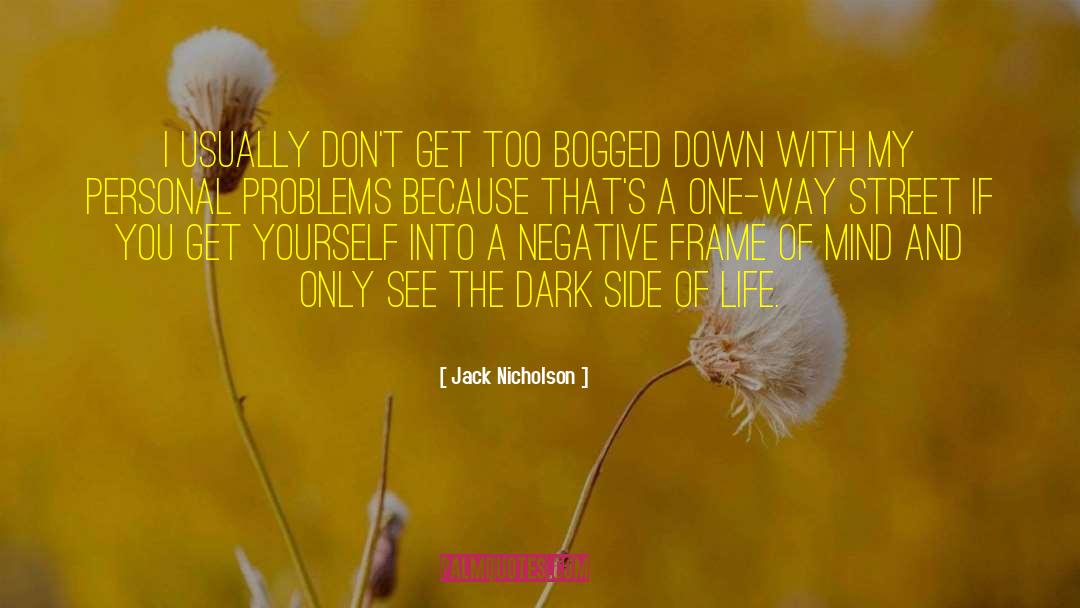 Personal Problems quotes by Jack Nicholson