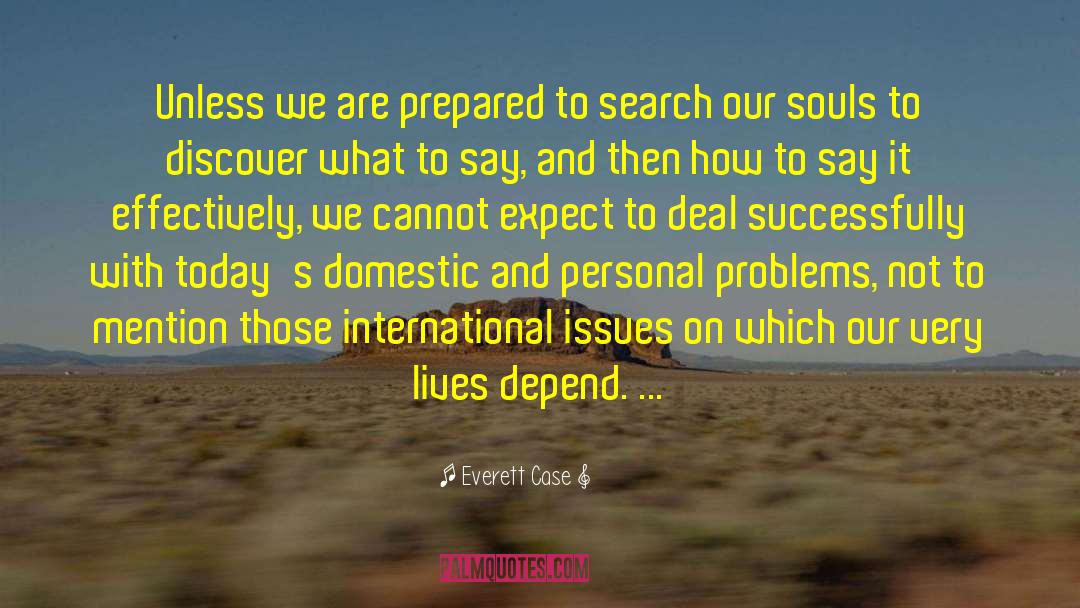 Personal Problems quotes by Everett Case
