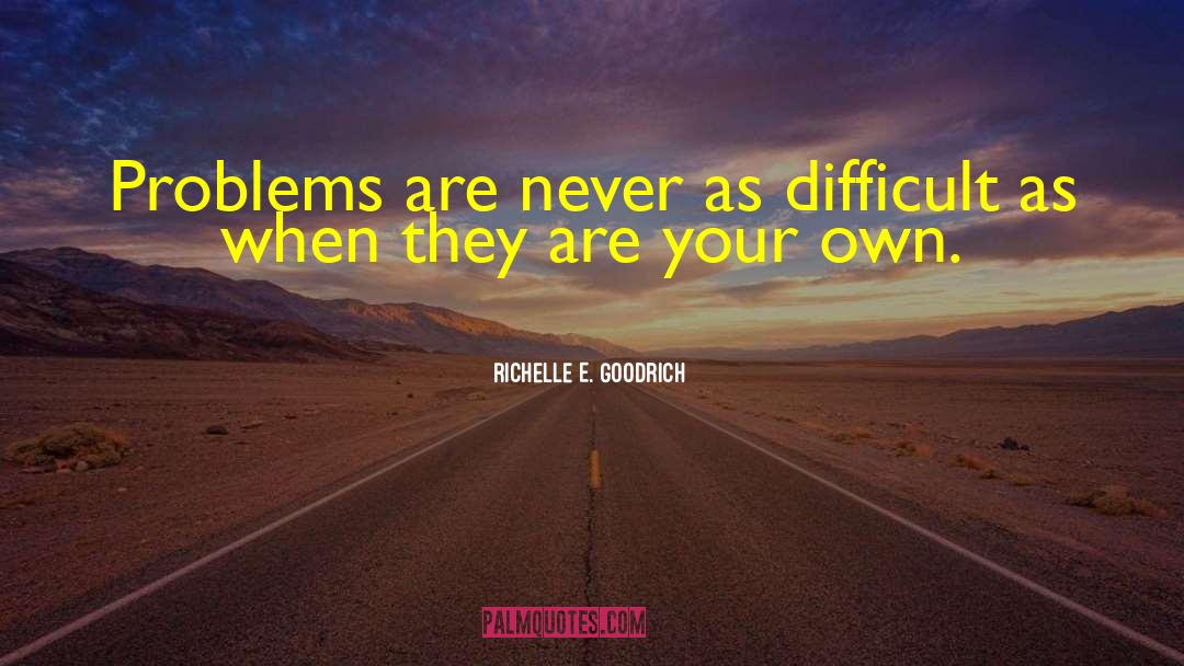 Personal Problems quotes by Richelle E. Goodrich