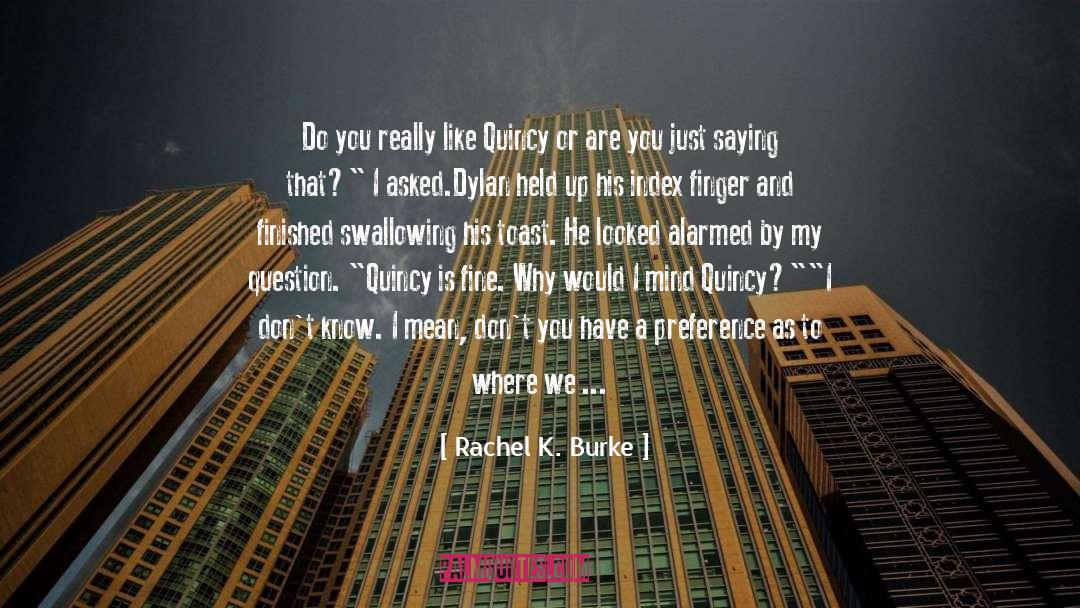 Personal Question quotes by Rachel K. Burke