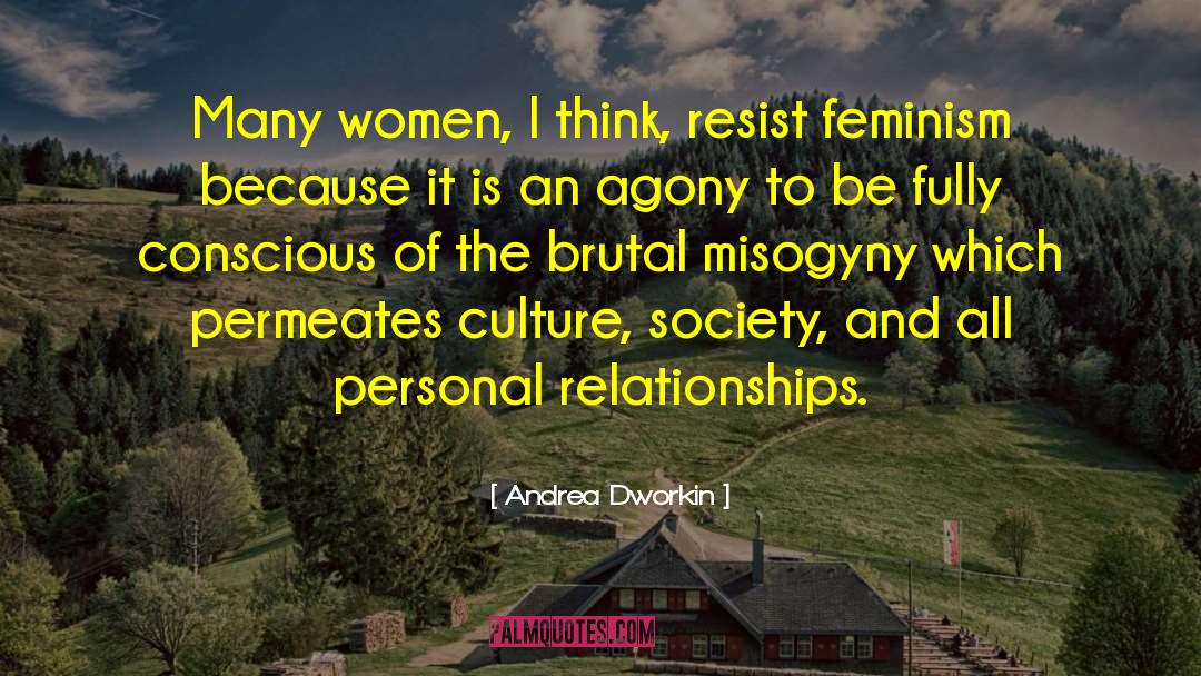 Personal Relationships quotes by Andrea Dworkin