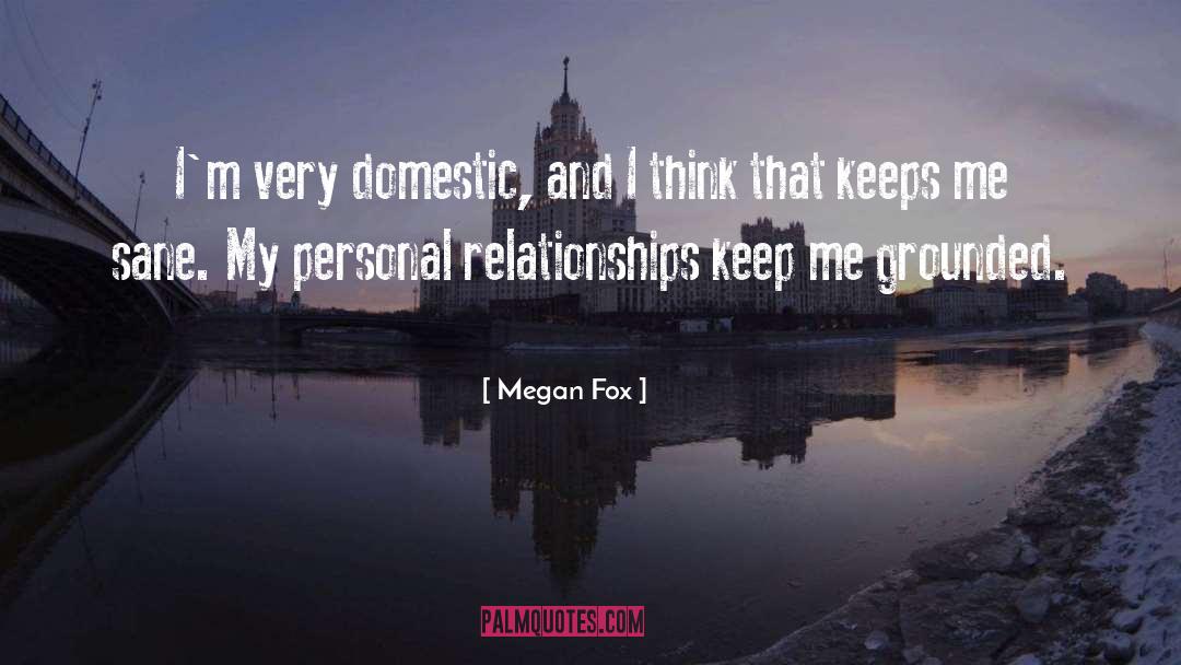 Personal Relationships quotes by Megan Fox