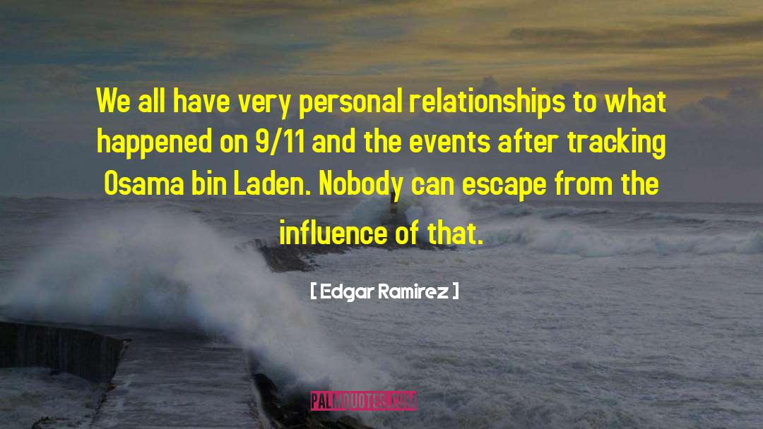 Personal Relationships quotes by Edgar Ramirez